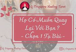 Họ Có Muốn Quay Lại Với Bạn Không